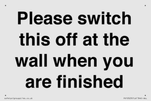 Please switch this off at the wall when you are finished
